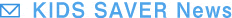 KIDS SAVER NEWS